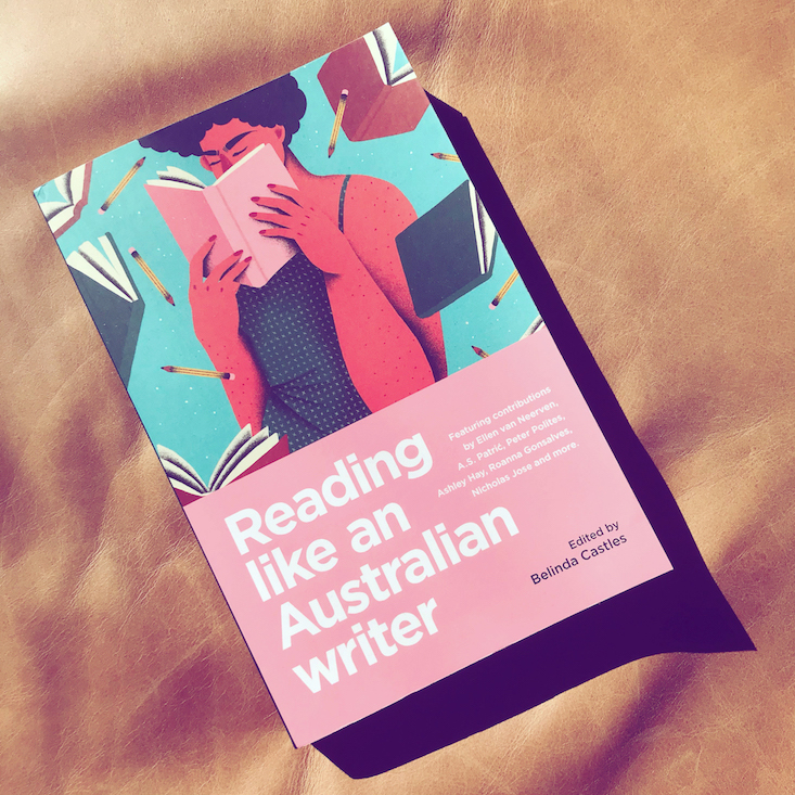 Reading like an Australian writer edited by Belinda Castles